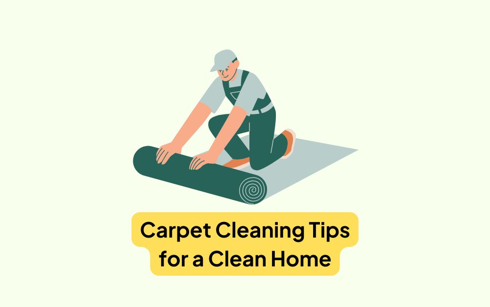 Carpet Cleaning Tips for a Clean Home